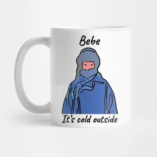 Bebe Its Cold Outside Mug